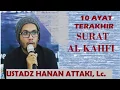 Download Lagu SURAT AL KAHFI AYAT 10 AYAT TERAKHIR  USTADZ HANAN ATTAKI, Lc.