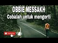 Download Lagu Obbie Messakh - Cobalah untuk mengerti ( lyric video )