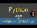 Python Loops - while loop to while true loop