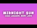 Zara Larsson - Midnight Sun (Lyrics) ft. Muni Long