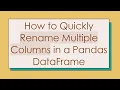 How to Quickly Rename Multiple Columns in a Pandas DataFrame
