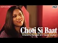 Download Lagu Choti Si Baat | Gayatri Asokan, Amarabha Banerjee | ft.Purbayan Chatterjee \u0026 Ishaan Ghosh |Sufiscore