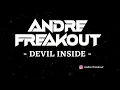 Download Lagu DJ DEVIL INSIDE - ANDRE FREAKOUT REMIX