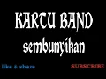 Download Lagu Kartu band- Sembunyikan (lirik)