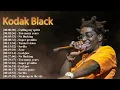 Best of Kodak Black - His Hardest Tracks in One Playlist