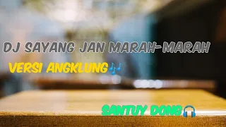 Download DJ SAYANG JAN MARAH-MARAH VERSI ANGKLUNG🎶 MP3