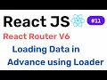 Loading Data in Advance using Loader React Router V6