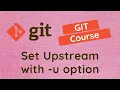 38 What git push - u mean Set upstream for the local branch using