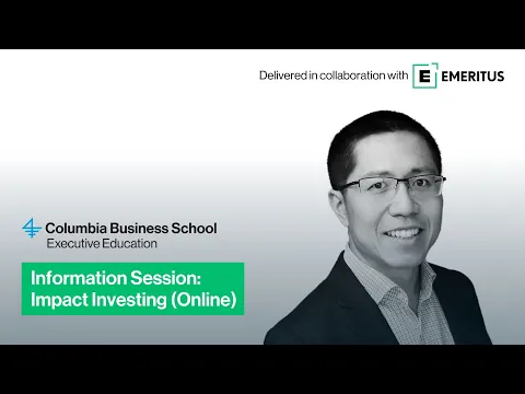 Information session on Columbia Business School Executive Education’s Impact Investing (Online)