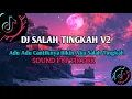 Lagu DJ SALAH TINGKAH V2 VIRAL TAYNE SOPAN 🎶 ADU ADU CANTIKNYA BIKIN AKU SALAH TINGKAH 🎶SOUND FYP 2025
