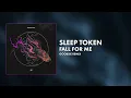 Download Lagu Sleep Token - Fall For Me (Goobsie Remix)