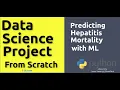 Predicting Hepatitis Mortality with Machine Learning in Python Data Science Project From Scratch
