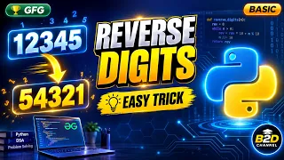 Reverse Digits in Python GeeksforGeeks Interview Question Explained B2D Channel