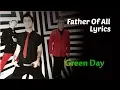 Download Lagu Father Of All (Lyrics) - Green Day