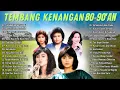 Lagu Kumpulan lagu lawas 80an 90an Terpopuler | Lagu Nostalgia Penuh Kenangan Masa Lalu