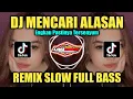 Download Lagu DJ MENCARI ALASAN (ENGKAU PASTINYA TERSENYUM) REMIX TIKTOK VIRAL SLOW FULL BASS  2023