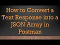 How to Convert a Text Response into a JSON Array in Postman