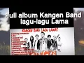 Download Lagu LAGU-LAGU LAMA KANGEN BAND | FULL ALBUM  #kangenband#popindonesia 