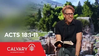 Acts 18 1-11 - Skip Heitzig