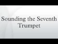 Download Lagu Sounding the Seventh Trumpet