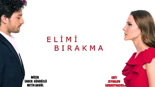 موسيقى بداية مسلسل لا تترك يدي الجينيريك Elimi Birakma Jenerik Müziği 