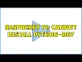 Raspberry Pi Cannot install python-dev 2 Solutions