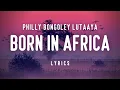 Download Lagu Philly Bongoley Lutaaya – Born In Africa (Lyrics)