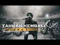 Lagu SKET (TAKKAN KEMBALI)  II PASUKANTAIPROJECT VERSION