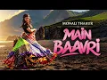 Main Baavri (Official Music Video) | Monali Thakur | Sahil Vishwakarma | Alok Ranjan Srivastava