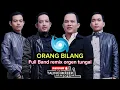 Download Lagu ORANG BILANG‼️ || WALI BAND Remix Full Band Orgen Tungal