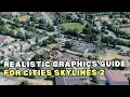 REALISTIC GRAPHICS Guide for Cities Skylines 2