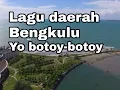 Lagu LAGU DAERAH BENGKULU YO BOTOY BOTOY LIRIK