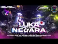 Download Lagu DJ TRAP X FUNKOT LUKA NEGARA || MELODY ORA UMUM ASEK ASEK 🔥🔥🔥