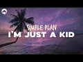 Download Lagu Simple Plan - I'm Just A Kid | Lyrics