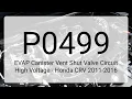 DTC P0499 EVAP Canister Vent Shut Valve Circuit High Voltage - Honda CRV 2011-2016