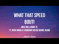 Mike WiLL Made-It - What That Speed Bout! (Lyrics) ft. Nicki Minaj & YoungBoy Never Broke Again