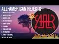 Lagu Best Songs of All-American Rejects full album 2024 ~ Top 10 songs