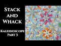Stack Whack Kaleidoscope Quilt Part 3 - The Sewing