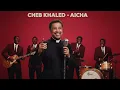 Lagu CHEB KHALED - AICHA (Red Tape Version)