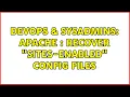 DevOps SysAdmins Apache Recover sites-enabled config files 2 Solutions