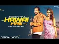 Lagu Hawai Fire (Official Video) | Masoom Sharma | R Deep, Divyanka Sirohi | New Haryanvi Song 2024