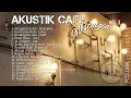 AKUSTIK CAFE FULL ALBUM NOSTALGIA 2000an ‼️