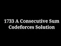 1733 A Consecutive Sum Codeforces Solution