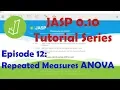JASP 0 10 1 Tutorial Repeated Measures Analysis of Variance Episode 12