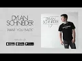 Dylan Schneider - Want You Back (Official Audio)