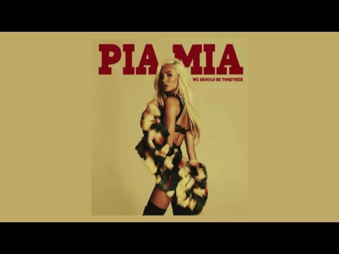 Download MP3 Pia Mia - We Should Be Together [Official Audio]