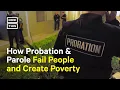 How Probation and Parole Create Intergenerational Poverty