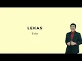 Tulus - Lekas (Lyrics)