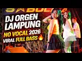 Lagu DJ ORGEN LAMPUNG NO VOCAL 2026 | VIRAL FULL BASS