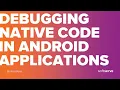 Debugging Native Code in Android Applications by Yurii Vons UKR